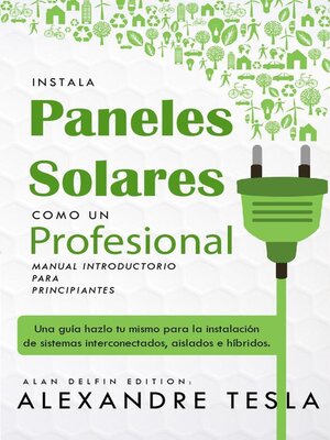 cover image of Instala Paneles Solares Como Un Profesional Manual Introductorio Para Principiantes